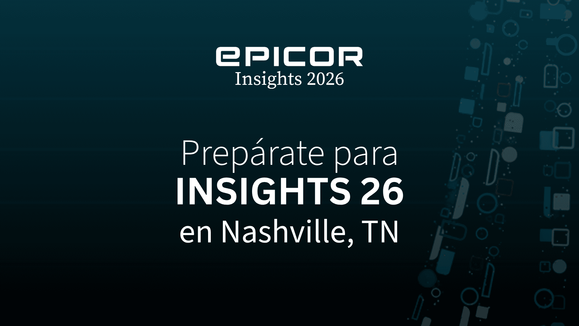 6 buenos motivos para asistir a Epicor Insights